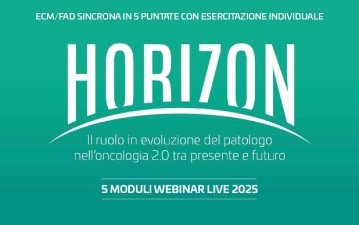 ECM “HORIZON: il ruolo in evoluzione del patologo nell’oncologia 2.0 tra presente e futuro” 